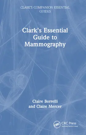 Borrelli / Mercer |  Clark's Essential Guide to Mammography | Buch |  Sack Fachmedien