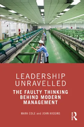 Cole / Higgins |  Leadership Unravelled | Buch |  Sack Fachmedien