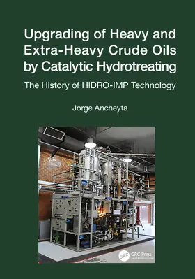 Ancheyta |  Upgrading of Heavy and Extra-Heavy Crude Oils by Catalytic Hydrotreating | Buch |  Sack Fachmedien