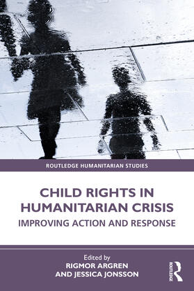 Argren / Jonsson |  Child Rights in Humanitarian Crisis | Buch |  Sack Fachmedien