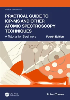 Thomas |  Practical Guide to ICP-MS and Other Atomic Spectroscopy Techniques | Buch |  Sack Fachmedien