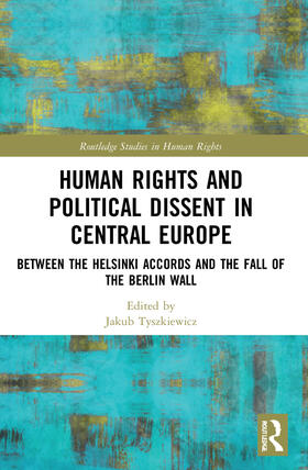 Tyszkiewicz |  Human Rights and Political Dissent in Central Europe | Buch |  Sack Fachmedien