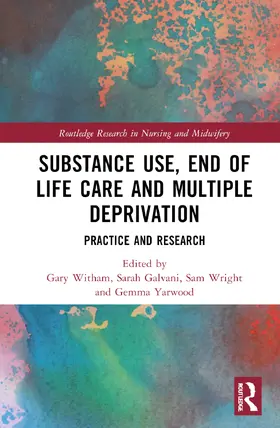 Witham / Galvani / Wright |  Substance Use, End-Of-Life Care and Multiple Deprivation | Buch |  Sack Fachmedien