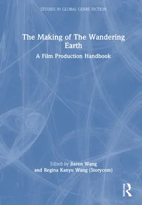 Wang / Kanyu Wang (Storycom) |  The Making of The Wandering Earth | Buch |  Sack Fachmedien