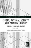 Parker / Morgan |  Sport, Physical Activity and Criminal Justice | Buch |  Sack Fachmedien
