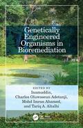 Inamuddin / Adetunji / Ahamed |  Genetically Engineered Organisms in Bioremediation | Buch |  Sack Fachmedien