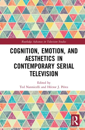 Nannicelli / J. Pérez | Cognition, Emotion, and Aesthetics in Contemporary Serial Television | Buch | 978-1-032-03716-5 | sack.de