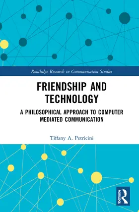 A. Petricini |  Friendship and Technology | Buch |  Sack Fachmedien