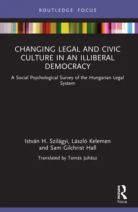 Szilágyi / Kelemen / Hall | Changing Legal and Civic Culture in an Illiberal Democracy | Buch | 978-1-032-03773-8 | www.sack.de