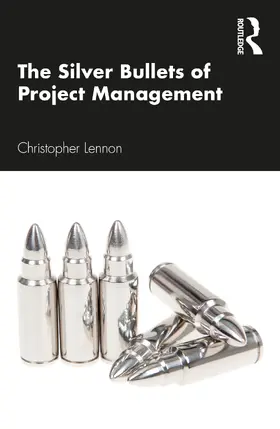 Lennon |  The Silver Bullets of Project Management | Buch |  Sack Fachmedien