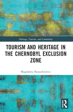 Banaszkiewicz | Tourism and Heritage in the Chornobyl Exclusion Zone | Buch | 978-1-032-03899-5 | sack.de