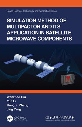 Cui / Li / Zhang | Simulation Method of Multipactor and Its Application in Satellite Microwave Components | Buch | 978-1-03-203930-5 | sack.de