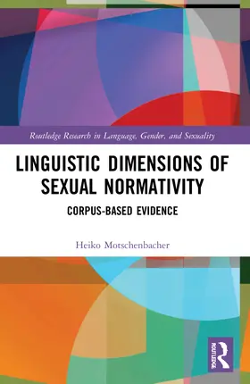Motschenbacher |  Linguistic Dimensions of Sexual Normativity | Buch |  Sack Fachmedien