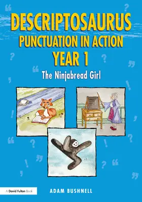 Bushnell |  Descriptosaurus Punctuation in Action Year 1: The Ninjabread Girl | Buch |  Sack Fachmedien