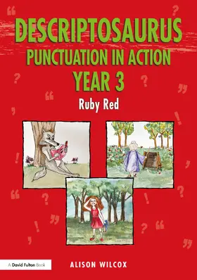 Wilcox | Descriptosaurus Punctuation in Action Year 3: Ruby Red | Buch | 978-1-032-04087-5 | www.sack.de