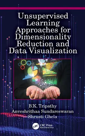 Ghela / Tripathy / Sundareswaran |  Unsupervised Learning Approaches for Dimensionality Reduction and Data Visualization | Buch |  Sack Fachmedien
