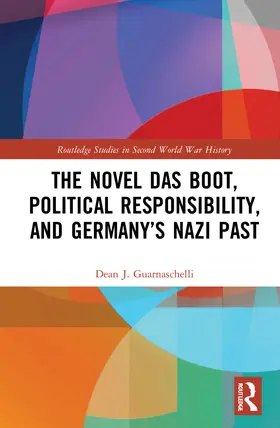 Guarnaschelli | The Novel Das Boot, Political Responsibility, and Germany's Nazi Past | Buch | 978-1-032-04224-4 | sack.de