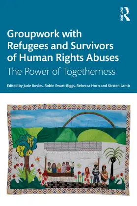 Boyles / Lamb / Ewart-Biggs | Groupwork with Refugees and Survivors of Human Rights Abuses | Buch | 978-1-032-04388-3 | sack.de