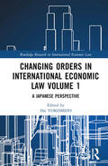 YOKOMIZO / TOJO / NAIKI |  Changing Orders in International Economic Law Volume 1 | Buch |  Sack Fachmedien
