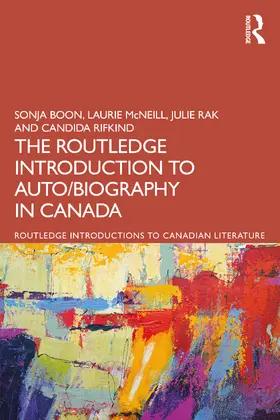 Boon / McNeill / Rak |  The Routledge Introduction to Auto/biography in Canada | Buch |  Sack Fachmedien