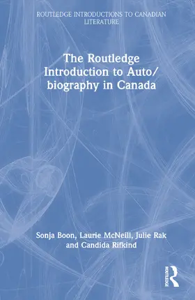 Boon / McNeill / Rak |  The Routledge Introduction to Auto/biography in Canada | Buch |  Sack Fachmedien
