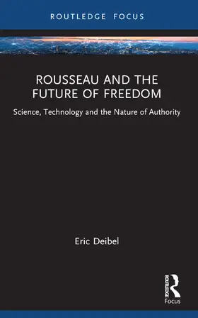 Deibel |  Rousseau and the Future of Freedom | Buch |  Sack Fachmedien