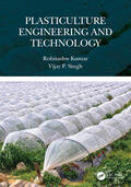 Kumar / Singh |  Plasticulture Engineering and Technology | Buch |  Sack Fachmedien