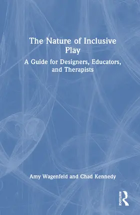 Wagenfeld / Kennedy |  The Nature of Inclusive Play | Buch |  Sack Fachmedien