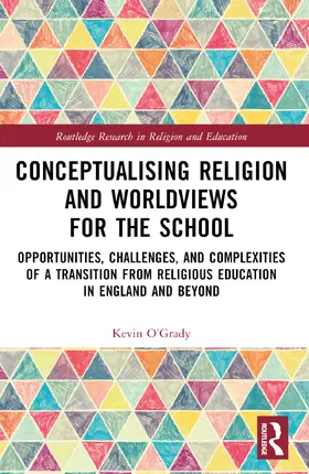 O'Grady |  Conceptualising Religion and Worldviews for the School | Buch |  Sack Fachmedien