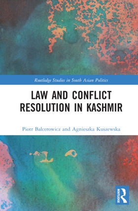 Balcerowicz / Kuszewska |  Law and Con¿ict Resolution in Kashmir | Buch |  Sack Fachmedien