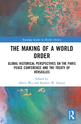Wu / Sawyer |  The Making of a World Order | Buch |  Sack Fachmedien