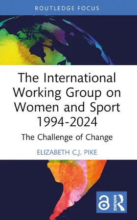 Pike |  The International Working Group on Women and Sport 1994-2024 | Buch |  Sack Fachmedien
