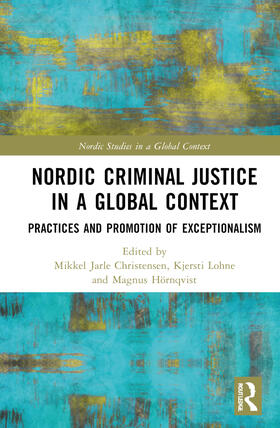 Christensen / Lohne / Hörnqvist |  Nordic Criminal Justice in a Global Context | Buch |  Sack Fachmedien