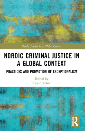 Lohne / Christensen / Hornqvist |  Nordic Criminal Justice in a Global Context | Buch |  Sack Fachmedien