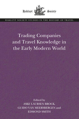 Brock / van Meersbergen / Smith |  Trading Companies and Travel Knowledge in the Early Modern World | Buch |  Sack Fachmedien