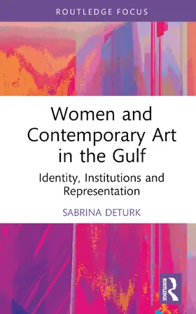 DeTurk |  Women and Contemporary Art in the Gulf | Buch |  Sack Fachmedien