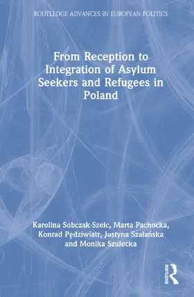 Sobczak-Szelc / Pachocka / Pedziwiatr |  From Reception to Integration of Asylum Seekers and Refugees in Poland | Buch |  Sack Fachmedien