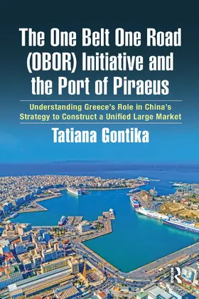 Gontika | The One Belt One Road (OBOR) Initiative and the Port of Piraeus | Buch | 978-1-032-05151-2 | sack.de