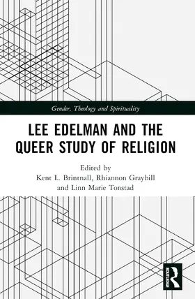 Brintnall / Graybill / Tonstad |  Lee Edelman and the Queer Study of Religion | Buch |  Sack Fachmedien