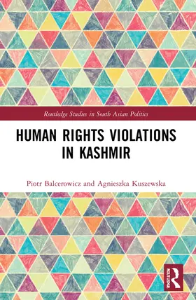 Balcerowicz / Kuszewska |  Human Rights Violations in Kashmir | Buch |  Sack Fachmedien