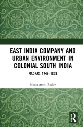 Reddy |  East India Company and Urban Environment in Colonial South India | Buch |  Sack Fachmedien