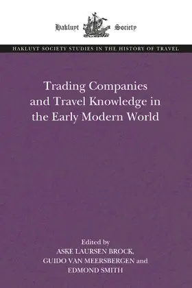 Brock / van Meersbergen / Smith |  Trading Companies and Travel Knowledge in the Early Modern World | Buch |  Sack Fachmedien
