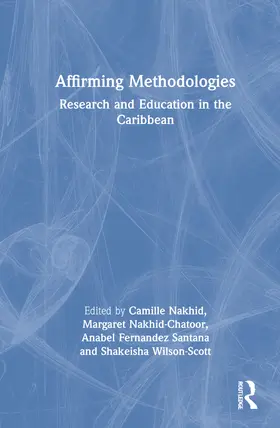Nakhid / Nakhid-Chatoor / Fernández Santana |  Affirming Methodologies | Buch |  Sack Fachmedien