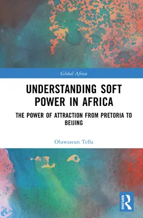 Tella |  Understanding Soft Power in Africa | Buch |  Sack Fachmedien