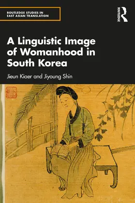 Kiaer / Shin |  A Linguistic Image of Womanhood in South Korea | Buch |  Sack Fachmedien
