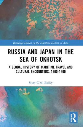 Bailey |  Russia and Japan in the Sea of Okhotsk | Buch |  Sack Fachmedien