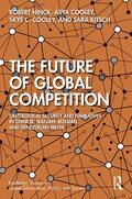 Hinck / Cooley / Kitsch |  The Future of Global Competition | Buch |  Sack Fachmedien
