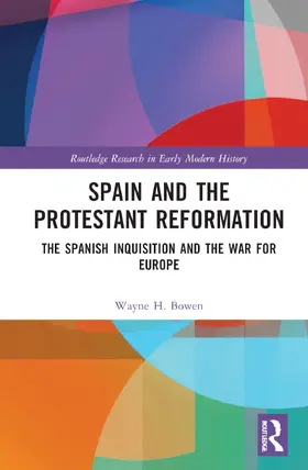 Bowen |  Spain and the Protestant Reformation | Buch |  Sack Fachmedien