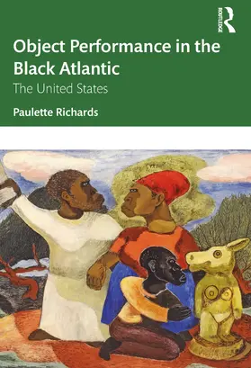 Richards |  Object Performance in the Black Atlantic | Buch |  Sack Fachmedien