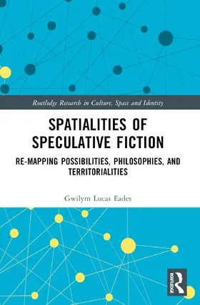 Eades |  Spatialities of Speculative Fiction | Buch |  Sack Fachmedien